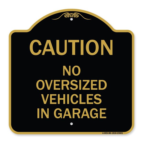 Signmission No Oversized Vehicles in Garage, Black & Gold Aluminum Architectural Sign, 18" x 18", BG-1818-23821 A-DES-BG-1818-23821 - main